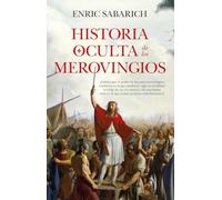 HISTORIA OCULTA DE LOS MEROVINGIOS