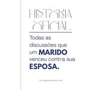 História Oficial: Todas as discussões que um marido venceu contra sua Esposa: 120 Páginas | Caderno | Pegadinha