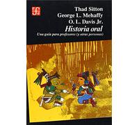 HISTORIA ORAL: Una guia para profesores (Historia (fce))