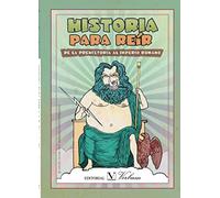 Historia para reír. Prehistoria al Imperio Romano: De la prehistoria al Imperio Romano (Infantil-Juvenil)