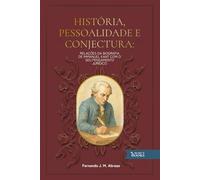 História, Pessoalidade e Conjectura: Relações da Biografia de Immanuel Kant com seu Pensamento Jurídico (Fernando Abraao)
