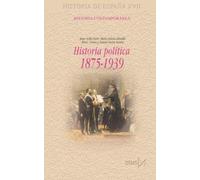 Historia Politica De España 1875-1939 (historia De España Xvii)