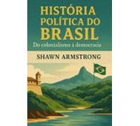 História Política Do Brasil (ebook)