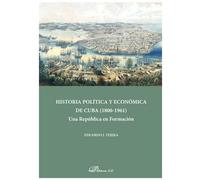 Historia política y económica de Cuba (1808-1961) | Eduardo J. Tejera