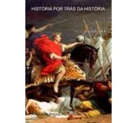 História Por Trás Da História (ebook)