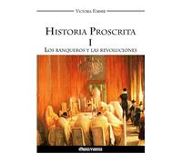 Historia Proscrita I: Los banqueros y las revoluciones