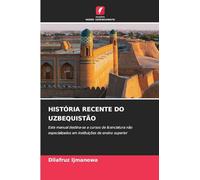 História Recente Do Uzbequistão: Este manual destina-se a cursos de licenciatura não especializados em instituições de ensino superior