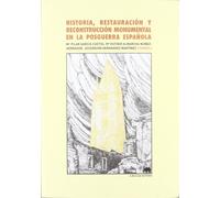 Historia, restauración y reconstrucción monumental en la posguerra española (Lecturas de Historia del Arte)