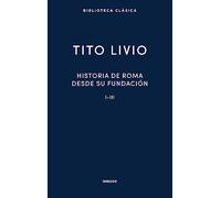 Historia Roma desde su fundación I-III (Nueva Biblioteca Clásica Gredos)