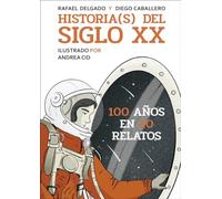 Historia(s) del siglo XX: Cien años en 40 relatos