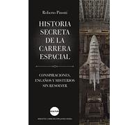 Historia Secreta De La Carrera Espacial