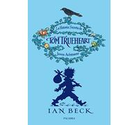 historia secreta de Tom Trueheart, La: 1 (La Mochila de Astor)