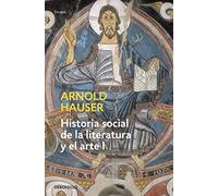 Historia social de la literatura y el arte I: Desde la prehistoria hasta el barroco (Contemporánea | Ensayo)