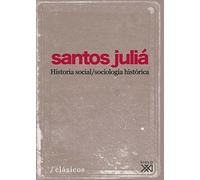 Historia social/sociología histórica (Clásicos para el siglo XXI)
