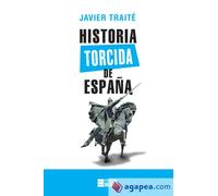 Historia torcida de España | Javier Traité