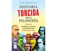 Historia torcida de la filosofía. Volumen II: De Ockham a Chomsky, y lo que pueda venir (Principal de los Libros)