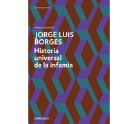 Historia universal de la infamia (Incluye "El proveedor de iniquidades Monk Eastman") | Jorge Luis Borges