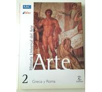 Historia Universal del Arte, 2: Grecia y Roma