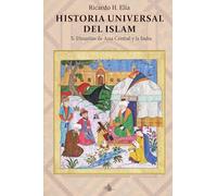 Historia Universal del Islam : tomo 5: 5. Dinastías de Asia Central y la India