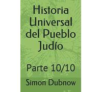 Historia Universal del Pueblo Judío: Parte 10/10