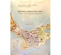 Historia urbana de Cádiz: Génesis y formación de una ciudad moderna