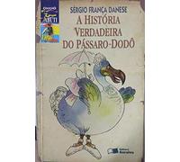 Historia Verdadeira Do Passaro Dodo, A