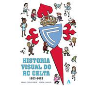 Historia Visual Do Rc Celta (1923-2023)