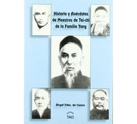 Historia y anecdotas de maestros de tai-chi de la familia yang (SIN COLECCION)
