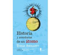Historia y aventuras de un átomo | Tobias Smollett, Victoria León