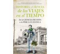 Historia Y Ciencia De Los Viajes En El Tiempo