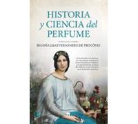 Historia Y Ciencia Del Perfume