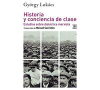 Historia y conciencia de clase: Estudios sobre dialéctica marxista: 1286 (Filosofía y pensamiento)