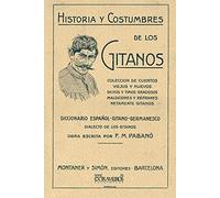 Historia y Costumbres de los Gitanos. Colección de Cuentos Viejos y Nuevos, Dichos y Timos Graciosos, Maldiciones y Refranes Netamente Gitanos (Flamenco y Folclore Andaluz)