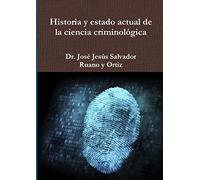 Historia y estado actual de la ciencia criminológica