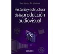 Historia y estructura de la producción audiovisual