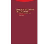 Historia Y Futuro De Los Papas. Una Roca Sobre El Caos