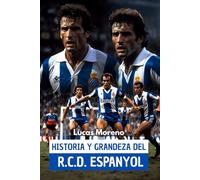 Historia y grandeza del R.C.D. Espanyol: Pasión por el fútbol en estado perico