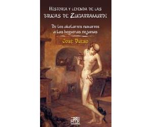 Historia y leyenda de las brujas de Zugarramurdi: De los akelarres navarros a las hogueras riojanas: 10 (Leire)