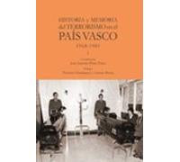 Historia Y Memoria Del Terrorismo En El Pais Vasco: 1968-1981 - I