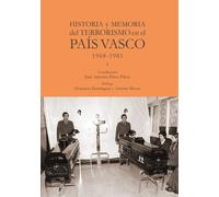 Historia y memoria del terrorismo en el País Vasco: 1968-1981 - I | José Antonio Pérez Pérez