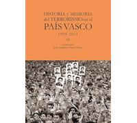 Historia Y Memoria Del Terrorismo En El Pais Vasco Iii