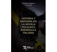 Historia Y Memoria En La Novela Policiaca Española E Italiana
