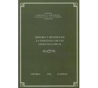 Historia y métodos en la enseñanza de las lenguas clásicas | Jesús Bartolomé Gómez, Cirilo García Roman, Felipe González Vega, Marco Antonio Gu