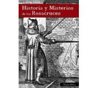 Historia Y Misterios De Los Rosacruces