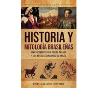 Historia y mitología brasileñas: Un fascinante viaje por el pasado y los mitos legendarios de Brasil