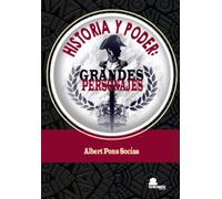 Historia Y Poder: Grandes Personajes