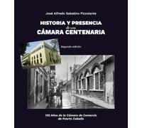 Historia y Presencia de una Cámara Centenaria: 130 Años de la Cámara de Comercio de Puerto Cabello (Papel blanco)