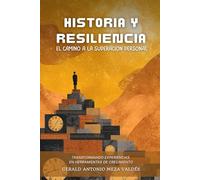 Historia y Resiliencia: El Camino a la Superación Personal