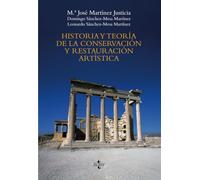 Historia Y Teoria De La Conservacion Y La Restauracion Artistica