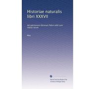 Historiae naturalis libri XXXVII: Ad optimorum librorum fidem editi cum indice rerum: Volume 5